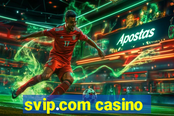 svip.com casino